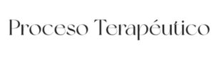 Proceso Terapéutico